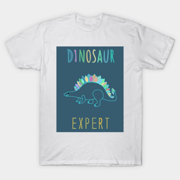 Dinosaur expert! T-Shirt by Katarinastudioshop